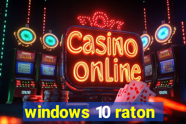 windows 10 raton